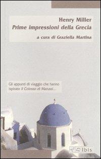 Prime impressioni della Grecia - Henry Miller - Libro Ibis 2006, Minimalia | Libraccio.it