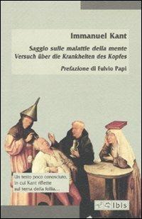 Saggio sulle malattie della mente. Testo a fronte tedesco - Immanuel Kant - Libro Ibis 2008, Minimalia | Libraccio.it