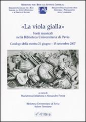«La viola gialla». Fonti musicali nella biblioteca universitaria di Pavia