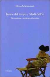 Forme del tempo. Modi dell'io. Educazione e scrittura diaristica