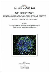 Neuroscienze. Itinerario fra tecnologia, etica e diritto. Cellule e genomi. VIII corso - Carlo Bernasconi, Silvia Garagna, C. Alberto Redi - Libro Ibis 2009, Studia ghisleriana | Libraccio.it