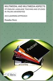 Multimodal and multimedia aspects of english language teaching and studies in italian universities. An e-learning approach