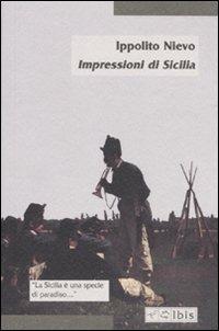 Impressioni di Sicilia - Ippolito Nievo - Libro Ibis 2010, Minimalia | Libraccio.it