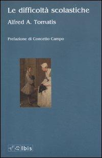 Le difficoltà scolastiche - Alfred A. Tomatis - Libro Ibis 2010, Seírios | Libraccio.it