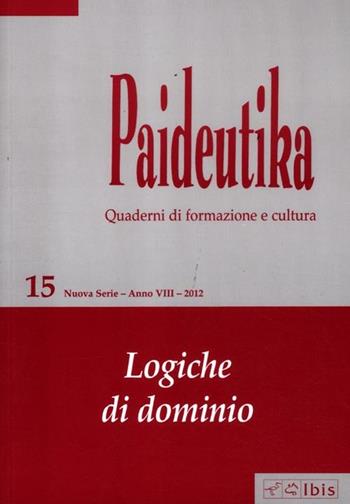 Paideutika. Vol. 15: Logiche di dominio.  - Libro Ibis 2012 | Libraccio.it
