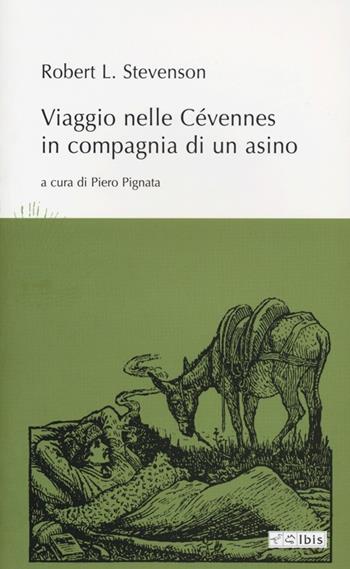 Viaggio nelle Cévennes in compagnia di un asino - Robert Louis Stevenson - Libro Ibis 2012, L'ippogrifo | Libraccio.it