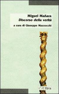 Discorso della verità - Miguel Mañara - Libro Ibis 2012, Minimalia | Libraccio.it