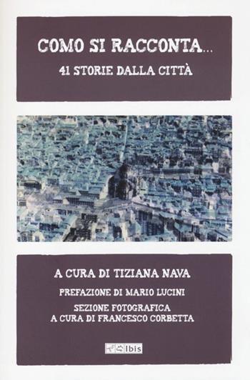 Como si racconta... 41 storie dalla città  - Libro Ibis 2013, Voci dalla città | Libraccio.it