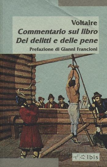 Commentario sul libro «Dei delitti e delle pene» - Voltaire - Libro Ibis 2016, Minimalia | Libraccio.it