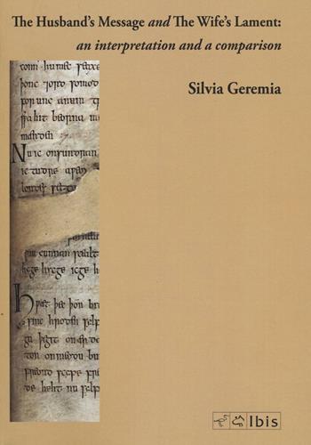 The husband's message and the wife's lament: an interpretation and a comparison - Silvia Geremia - Libro Ibis 2016 | Libraccio.it