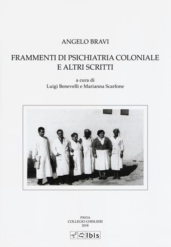 Frammenti di psichiatria coloniale e altri scritti - Angelo Bravi - Libro Ibis 2019, Studia ghisleriana | Libraccio.it