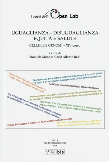 Uguaglianza - disuguaglianza. Equità = salute - Carlo Alberto Redi, Manuela Monti - Libro Ibis 2017, Studia ghisleriana | Libraccio.it