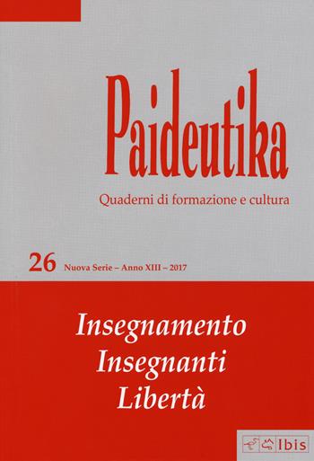 Paideutika. Vol. 26: Insegnamenti, insegnanti, libertà.  - Libro Ibis 2017 | Libraccio.it