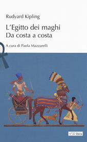 L'Egitto dei maghi. Da costa a costa
