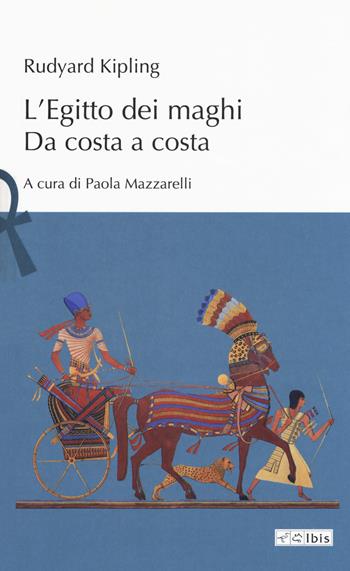 L'Egitto dei maghi. Da costa a costa - Rudyard Kipling - Libro Ibis 2018, L' ippogrifo | Libraccio.it
