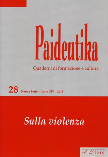 Paideutika. Vol. 28: Sulla violenza.  - Libro Ibis 2020 | Libraccio.it