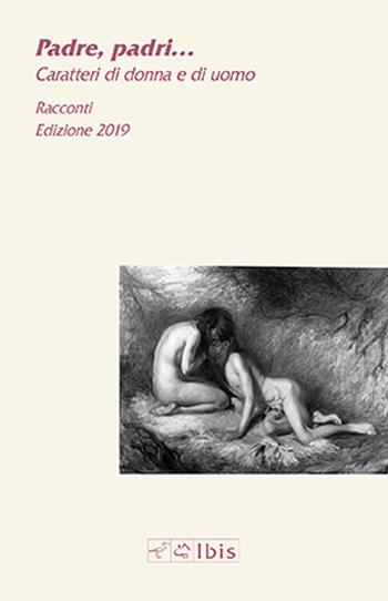 Padre, padri... Caratteri di donna e di uomo  - Libro Ibis 2020, Minimalia | Libraccio.it