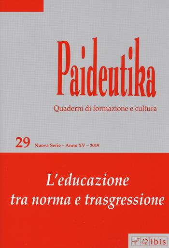 Paideutika. Vol. 29: educazione tra norma e trasgressione, L'.  - Libro Ibis 2019 | Libraccio.it