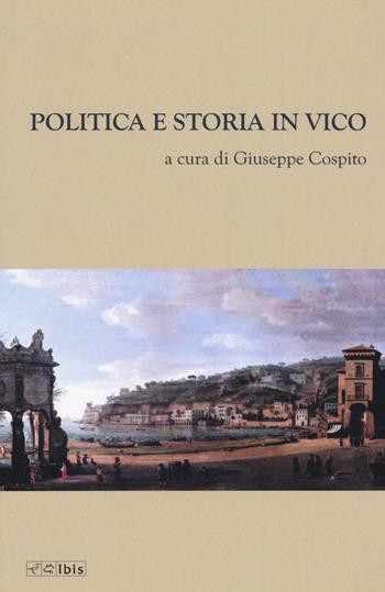 Politica e storia in Vico  - Libro Ibis 2019, Officina | Libraccio.it