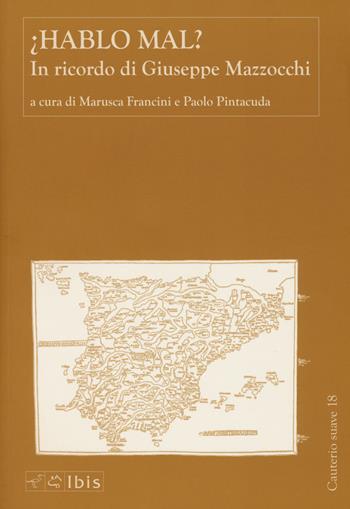 Hablo mal? In ricordo di Giuseppe Mazzocchi - Paolo Pintacuda - Libro Ibis 2019, Cauterio suave | Libraccio.it
