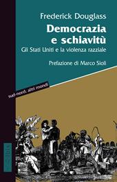 Democrazia e schiavitù. Gli Stati Uniti e la violenza razziale