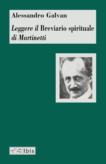 Leggere il «Breviario spirituale» di Martinetti - Alessandro Galvan - Libro Ibis 2021, Minimalia | Libraccio.it