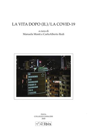 La vita dopo (il)/la Covid-19 - Carlo Alberto Redi - Libro Ibis 2020, Studia ghisleriana | Libraccio.it