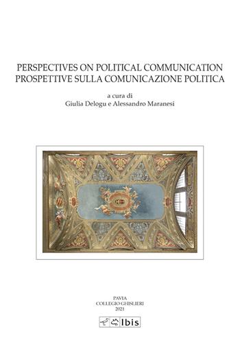 Perspectives on political communication-Prospettive sulla comunicazione politica - A. Maranesi - Libro Ibis 2021, Studia ghisleriana | Libraccio.it