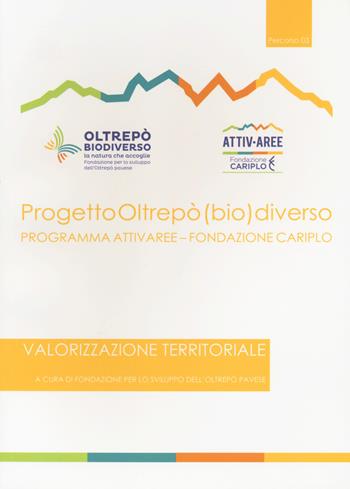 Progetto Oltrepò (bio)diverso. Valorizzazione territoriale  - Libro Ibis 2021 | Libraccio.it