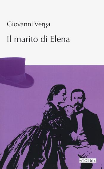 Il marito di Elena - Giovanni Verga - Libro Ibis 2022, L'ippogrifo | Libraccio.it