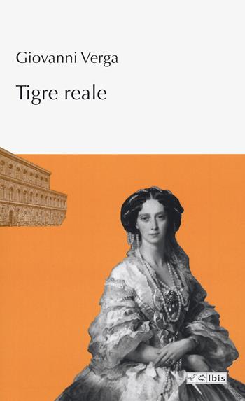 Tigre reale - Giovanni Verga - Libro Ibis 2022, L'ippogrifo | Libraccio.it