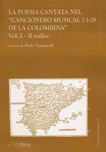 La poesia cantata nel «Cancionero musical 7-1-28 de la Colombina». Vol. 1: codice, Il.  - Libro Ibis 2022, Cauterio suave | Libraccio.it