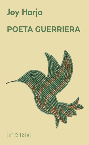 Poet warrior. Poeta guerriera - Joy Harjo - Libro Ibis 2023, Tusitala | Libraccio.it