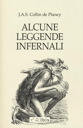 Alcune leggende infernali - Jacques Collin de Plancy - Libro Ibis 2023, Minimalia | Libraccio.it