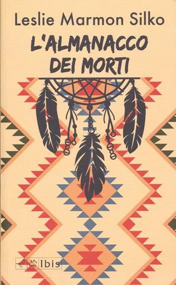 Almanacco dei morti - Leslie Marmon Silko - Libro Ibis 2025, Tusitala | Libraccio.it