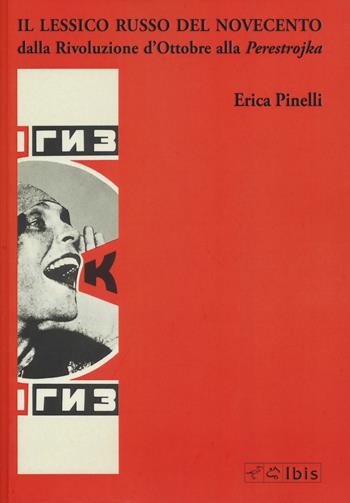 Il lessico russo del Novecento dalla Rivoluzione d’Ottobre alla Perestrojka - Erica Pinelli - Libro Ibis 2024 | Libraccio.it