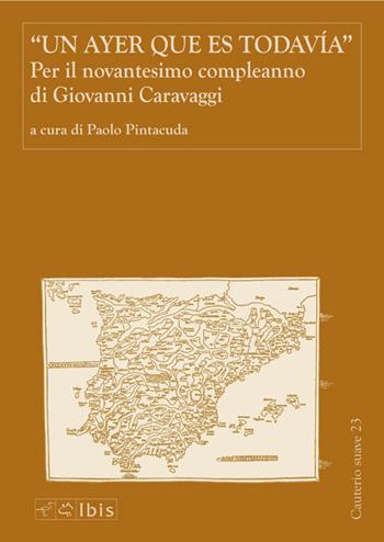 Un ayer que es todavía. Per il novantesimo compleanno di Giovanni Caravaggi  - Libro Ibis 2026, Cauterio suave | Libraccio.it