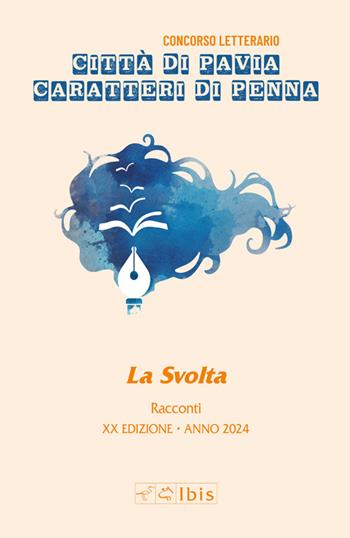 La svolta. Caratteri di penna 2024  - Libro Ibis 2024, Minimalia | Libraccio.it