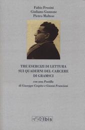 Tre esercizi di lettura sui Quaderni del carcere di Gramsci