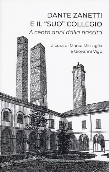 Dante Zanetti e il «suo» collegio. A cento anni dalla nascita  - Libro Ibis 2025 | Libraccio.it
