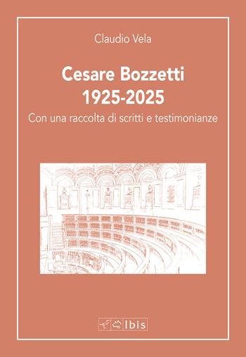 Cesare Bozzetti 1925-2025 - Claudio Vela - Libro Ibis 2026, Scuola italiana | Libraccio.it