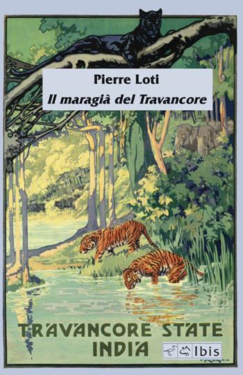 Il maragià del Travancore - Pierre Loti - Libro Ibis 2026, Minimalia | Libraccio.it