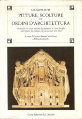 Pitture, scolture et ordini d'architettura. Enarrate co' suoi autori da inserirsi a' suoi luoghi nell'opera di Milano ricercata nel suo sito