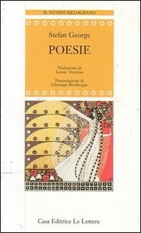 Poesie - Stefan George - Libro Le Lettere 1990, Il nuovo melograno | Libraccio.it