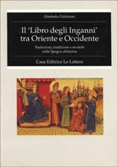 Il libro degli inganni tra Oriente e Occidente. Traduzione, tradizione e modelli nella Spagna alfonsina