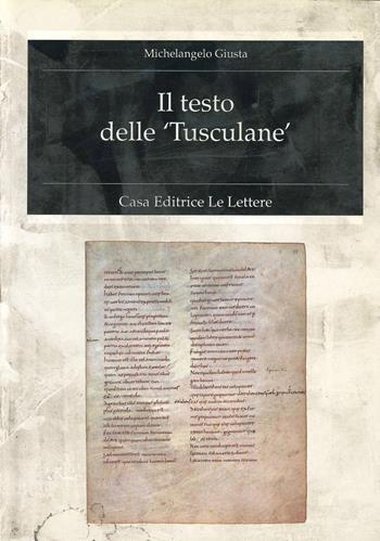 Il testo delle «Tusculane» - Michelangelo Giusta - Libro Le Lettere 1991, Fondo studi Parini-Chirio | Libraccio.it