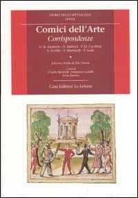 Comici dell'arte. Corrispondenze  - Libro Le Lettere 1993, Storia dello spettacolo.Fonti | Libraccio.it