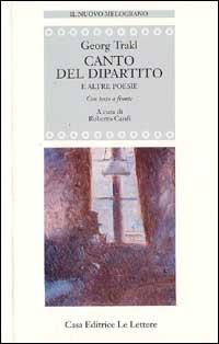 Canto del dipartito e altre poesie - Georg Trakl - Libro Le Lettere 1992, Il nuovo melograno | Libraccio.it