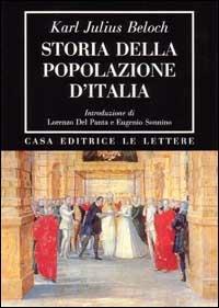 Storia della popolazione d'Italia - Karl Julius Beloch - Libro Le Lettere 1994, Bibliotheca | Libraccio.it