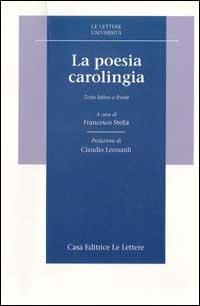 La poesia carolingia. Testo latino a fronte  - Libro Le Lettere 1995, Le Lettere università | Libraccio.it